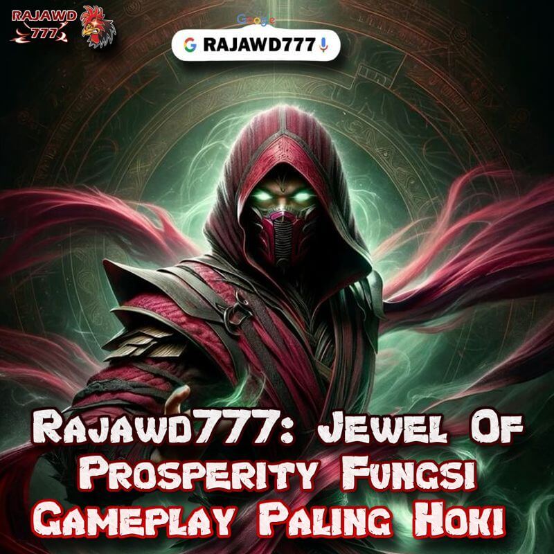 Rajawd777: Jewel Of Prosperity Fungsi Gameplay Paling Hoki